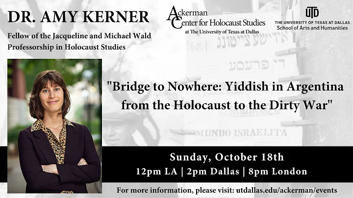 Dr. Amy Kerner: Bridge to Nowhere: Yiddish in Arge...