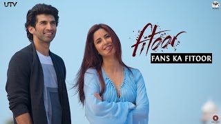 Fans Ka Fitoor Aditya Roy Kapur And Katrina Kaif Fitoor In Cinemas Feb 12