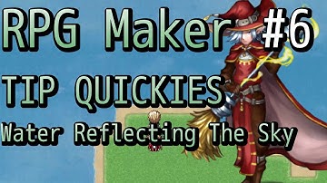 RPG Maker Tip Quickies - Water reflecting the sky