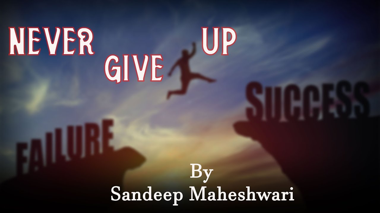 Never Give Up By Sandeep Maheshwari in Hindi I Powerful Motivational ...
