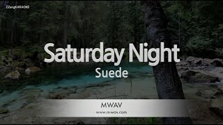Suede - Saturday Night (Melody) (Karaoke Version)