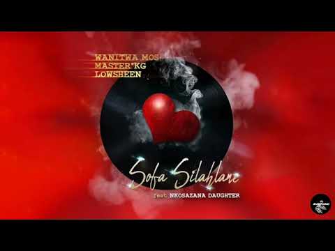 wanitwa mos,Master KG & lowsheen ft Nkosazana Daughter title sofa silahlane