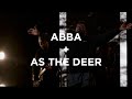 Abba + As The Deer | Dante Bowe | Bethel Church