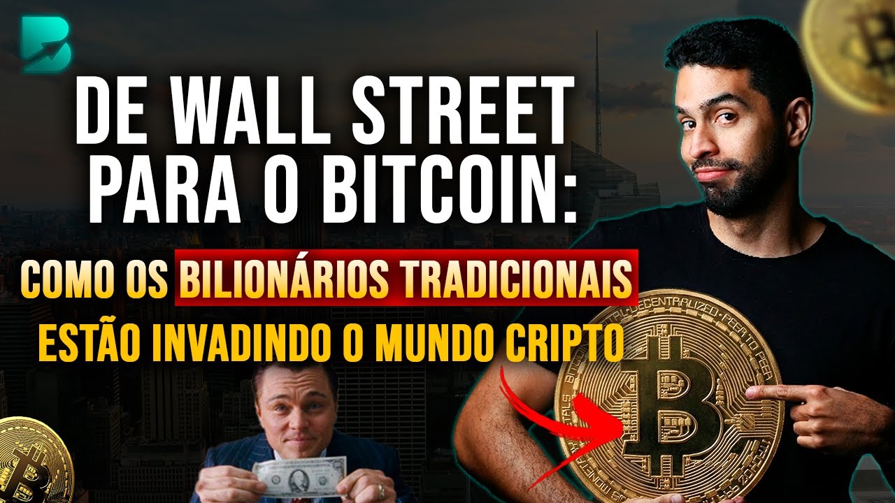 Por que Wall Street está comprando Bitcoin: a invasão dos bilionários no  mundo cripto