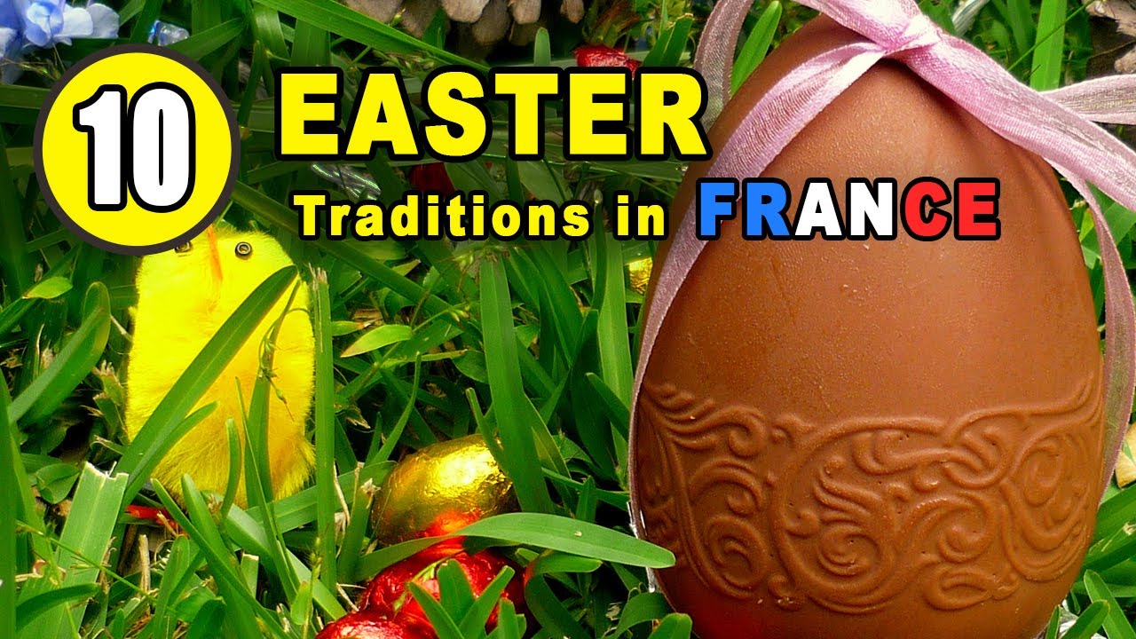 A Guide to the Easter Traditions in France - French Moments