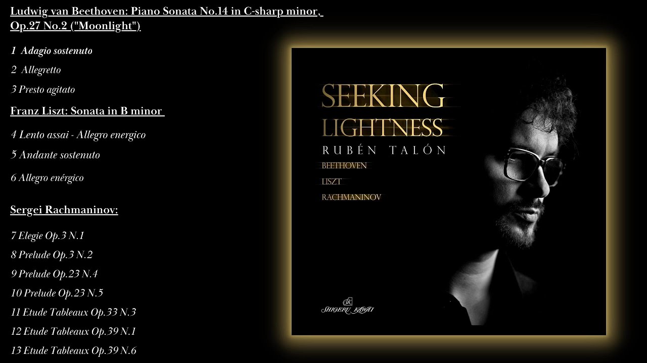SEEKING LIGHTNESS - Beethoven, Liszt and Rachmaninov. Rubén Talón, piano. FULL ALBUM.