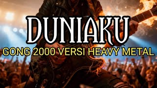 DUNIAKU - GONG 2000 VERSI HEAVY METAL 🔥cover music by. AI
