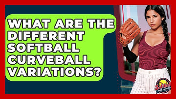 What Are The Different Softball Curveball Variations? - Softball Basics and Beyond