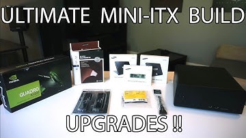 Ultimate Small Form Factor Mini-ITX Build - Part 2 - Upgrades