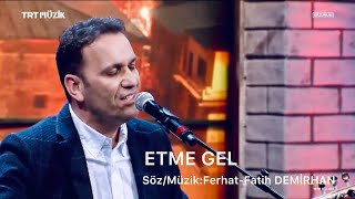 Fatih Demirhan- Etme Gel ( TRT Müzik) 