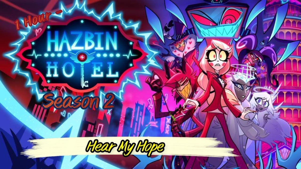1 Hour - Hazbin Hotel (Season 2) - Hear My Hope - YouTube
