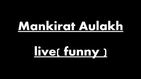 mankirat aulakh live on stage funny  with amrit maan