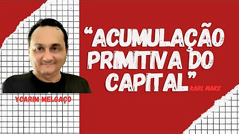Quais são as 7 principais fontes de acumulação de capital?