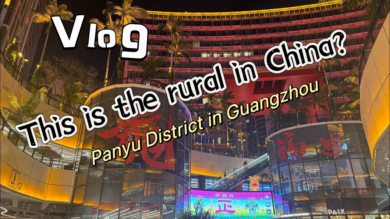 Vlog One night in China (Panyu District) YouTube