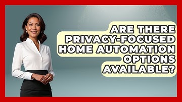 Are There Privacy-Focused Home Automation Options Available? | Explaining Household Mysteries News