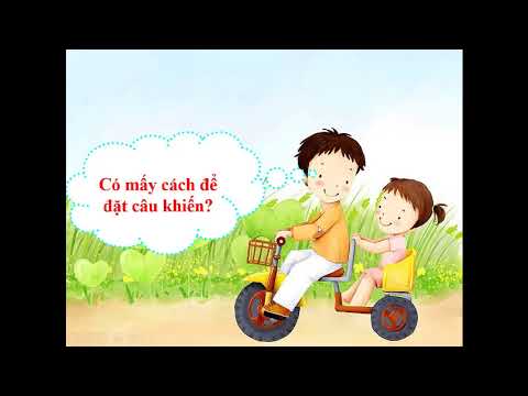 LTVC. Tuần 27. Cách đặt câu khiến