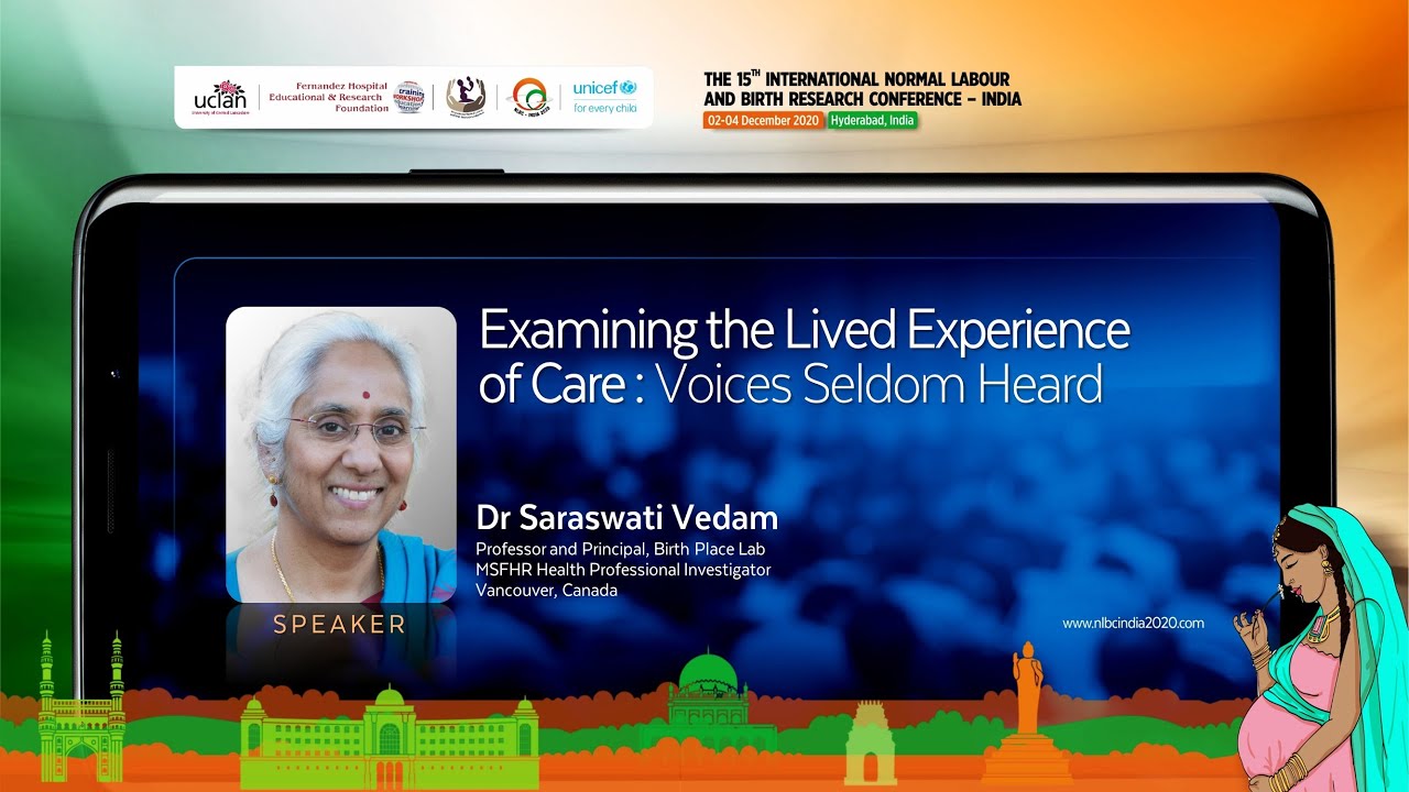 Examining the Lived Experience of Care: Voices Seldom Heard - Dr Saraswati Vedam