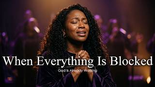 When Everything Is Blocked — God Steps In