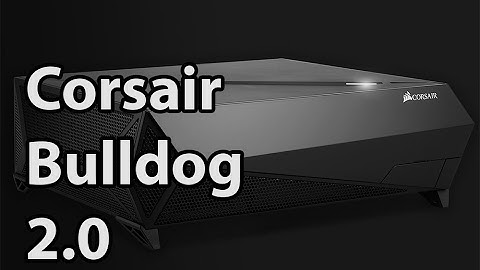 Corsair Bulldog - An HTPC Designed for 4K Gaming