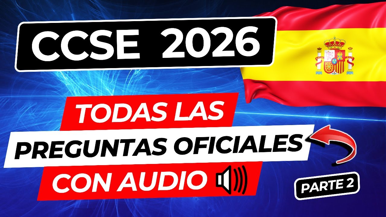 ✅ EXAMEN CCSE 2026 PARA NACIONALIDAD ESPAÑOLA POR RESIDENCIA (PARTE 2) TODAS LAS PREGUNTAS
