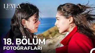 Leyla Hayataşkadalet... 18. Bölüm Fotoğrafları