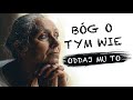 BÓG O TYM WIE ODDAJ MU TO..
