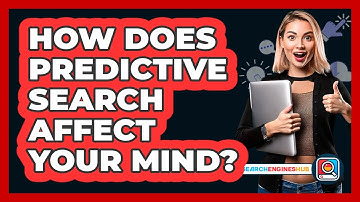 How Does Predictive Search Affect Your Mind? - SearchEnginesHub.com