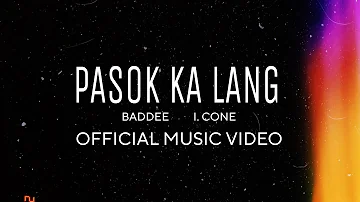 BadDee x I.Cone  - PASOK KA LANG (OMV)