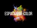 Qué son y para qué sirven los Espacios de Color