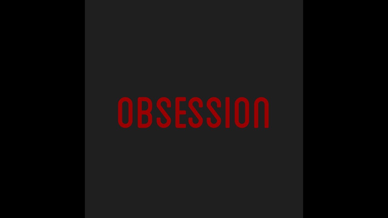 OBSESSION (Short Film) - YouTube