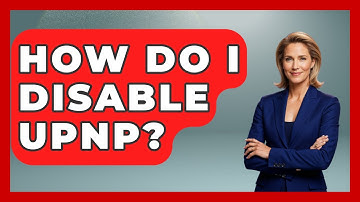 How Do I Disable UPnP? - NextGen Viewing and Audio