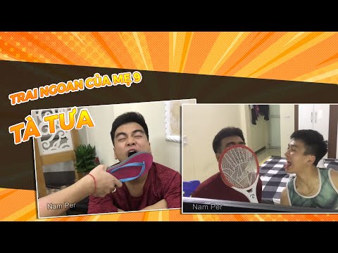 TRAI NGOAN CỦA MẸ 9: TÀ TƯA . Sơnsun ft NamPer