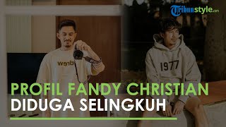 Profil Fandy Christian, Suami Dahlia Poland Yang Diduga Selingkuh Dengan Lawan Main Di Sinetron