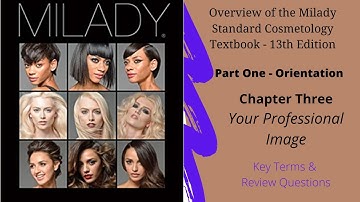 Milady Standard Cosmetology 13th Edition - Part One (Orientation) Chapter 3 -Your Professional Image