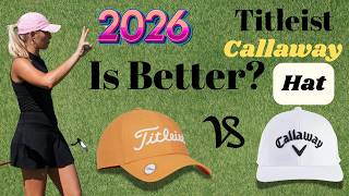 Titleist Golf Hat vs Callaway Golf Hat Which One Is Better?