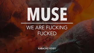 Muse - We Are F**king F**ked [instrumental karaoke]