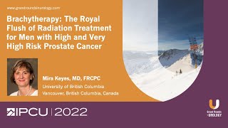 Brachytherapy: The Royal Flush of Radiation Treatment for Men with High Risk Prostate Cancer