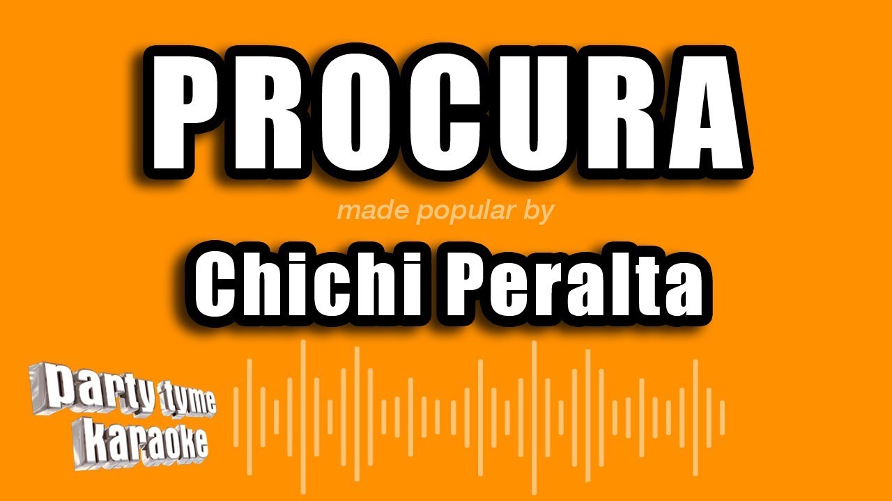 Chichi Peralta - Procura (Versión Karaoke)