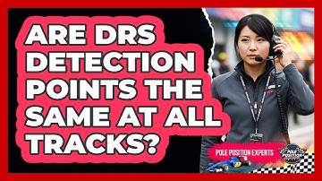Are DRS Detection Points The Same At All Tracks?