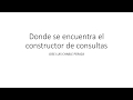 Donde se encuentra el constructor de consultas