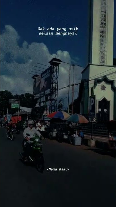 Gak Ada Yang Asik Selain Menghayal | Story WA • Alun-alun Ciawi