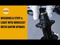Building a Stiff &amp; Light MTB Wheelset with SAPIM Spokes.#icancycling
