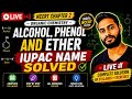 🔴 LIVE: Alcohol, Phenol & Ether IUPAC Nomenclature Complete NCERT Solution 🚀