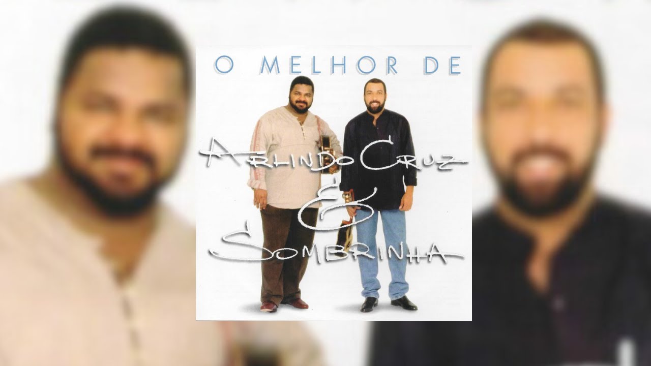 o melhor de arlindo cruz e sombrinha ao vivo