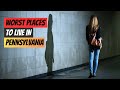 Top 10 Worst Places To Live In Pennsylvania