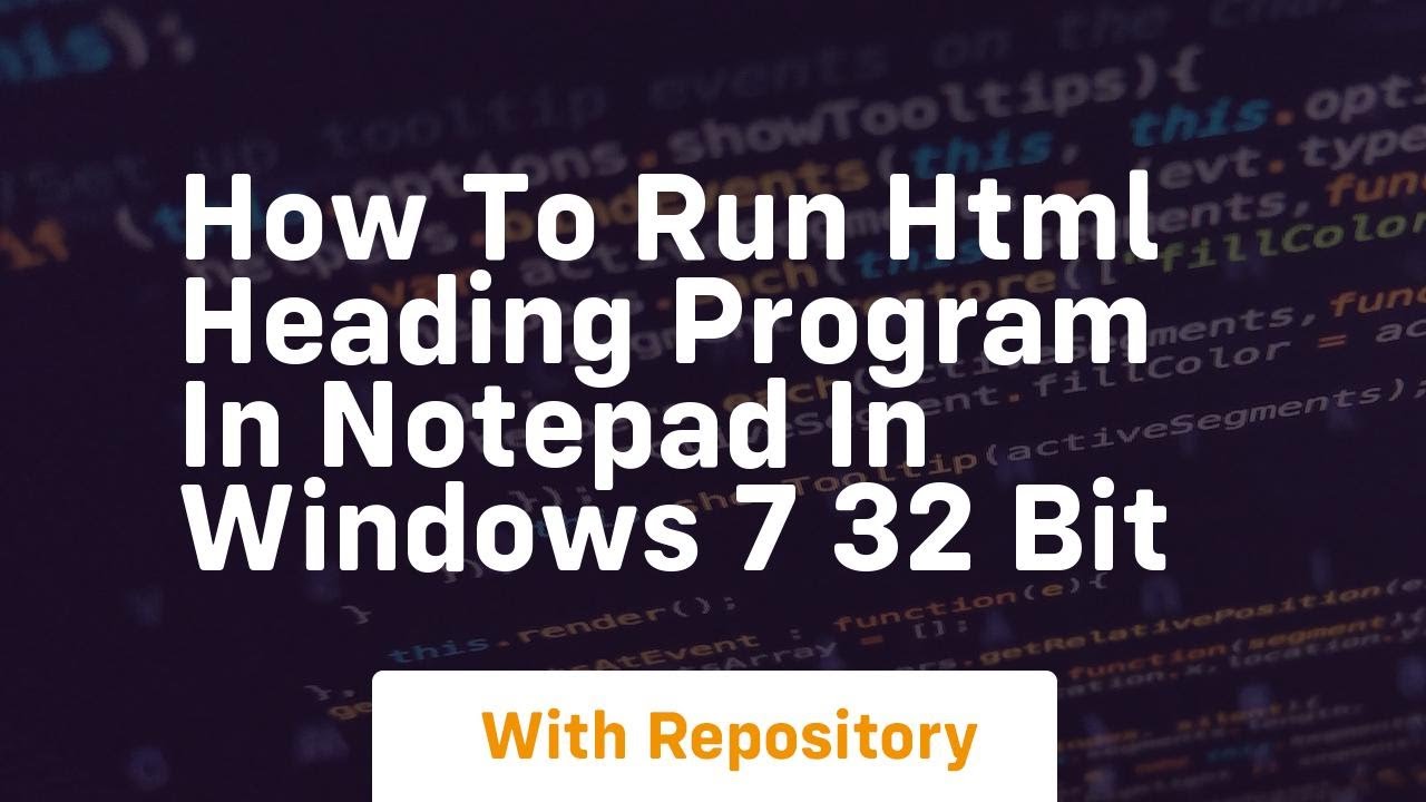How to run html heading program in notepad in windows 7 32 bit - YouTube