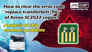 The Fuji Xerox SC2022 2020 copier prompt error code "replace transferbelt [R6]"?#xerox #copier #chip