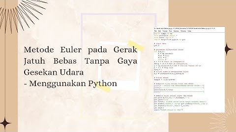 Fisika Komputasi - 01. Metode Euler pada Gerak Jatuh Bebas Tanpa Gaya Gesekan Udara || Python (Pt.2)