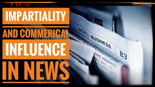 Impartiality And Commercial Influence In Broadcast News