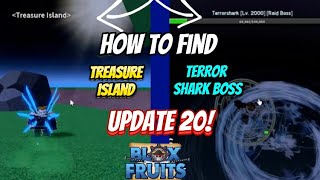 {HOW TO FIND TERRA SHARK BOSS + TREASURE ISLAND} | Blox Fruits Update 20